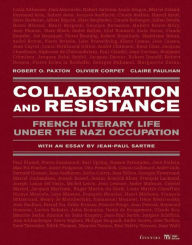 Title: Collaboration and Resistance: French Literary Life Under the Nazi Occupation, Author: Olivier Corpet
