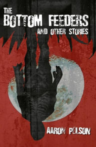 The Bottom Feeders and Other Stories