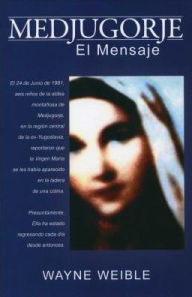 Title: Medjugorje el Mensaje: El Mensaje, Author: Wayne Weible