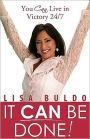 It Can Be Done! You Can Live in Victory 24/7