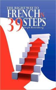 Title: The Right way to French in 39 Steps, Author: Joseph Rosenberg