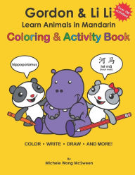 Title: Gordon & Li Li: Learn Animals in Mandarin Coloring & Activity Book, Author: Michele Wong McSween