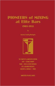 Title: Pioneers of Mixing at Elite Bars: 1903-1933, Author: Charles Christopher Mueller