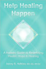 Help Healing Happen A Holistic Guide To Redefining Health, Hope & Healing