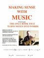 Making Sense with Music: The Only Book That Turns Notes Into Words.