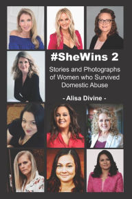 Title: #SheWins 2: Stories and Photographs of Women who Survived Domestic Abuse, Author: Brandi Smith