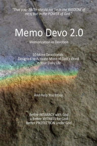 Title: Memo Devo 2.0: 10 More Memorization Devotionals Designed to Activate More of God's Word in Your Daily Life, Author: Steve Cook