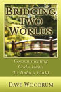 Bridging Two Worlds - Communicating God's Heart To Today's World
