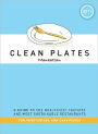 Clean Plates Manhattan 2011: A Guide to the Healthiest, Tastiest, and Most Sustainable Restaurants for Vegetarians and Carnivores