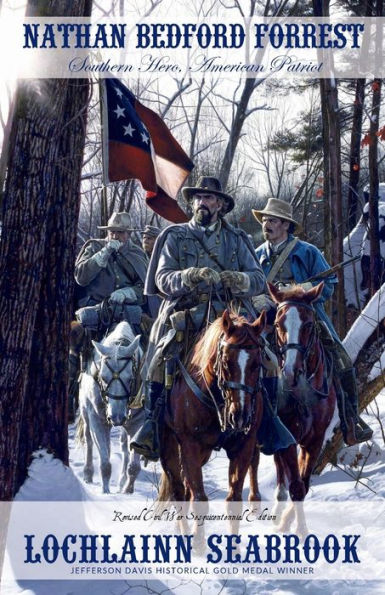 Nathan Bedford Forrest: Southern Hero, American Patriot