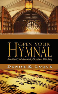Open Your Hymnal - Devotions That Harmonize Scripture With Song