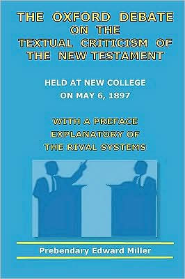 The Oxford Debate On The Textual Criticism Of The New Testament