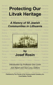 Title: Protecting Our Litvak Heritage, Author: Josef Rosin