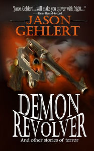 Title: Demon Revolver, Author: Jason Gehlert