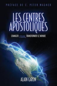 Title: Les Centres Apostoliques, Author: Alain Caron