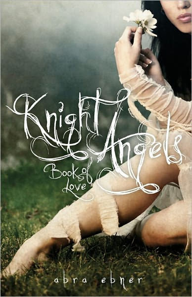 Knight Angels Book One Book Of Love By Abra Ebner Paperback Barnes Noble