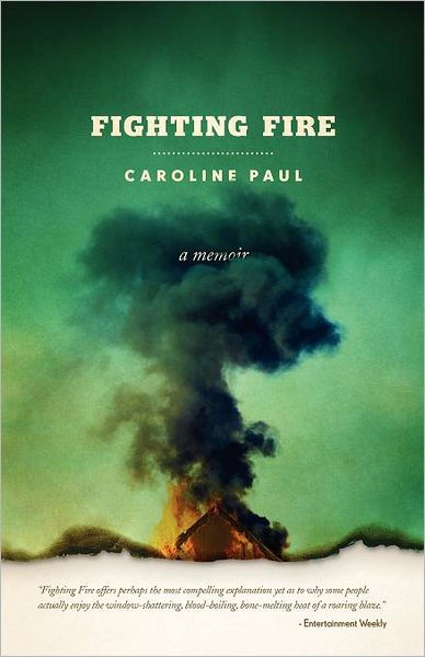 The autobiography of caroline paul as narrated in the book fighting fire 07 image