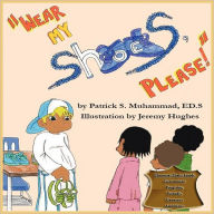 Title: Wear My Shoes, Please!, Author: Patrick S Muhammad