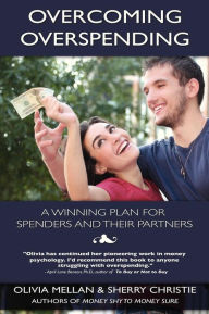 Title: Overcoming Overspending: A Winning Plan for Spenders and Their Partners, Author: Sherry Christie