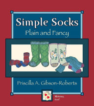 Title: Simple Socks: Plain And Fancy, Author: Priscilla Gibson roberts
