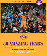 Los Angeles Lakers: 50 Amazing Years in the City of Angels, Revised and Expanded Edition-Updated for 2009-10 NBA Championship Season