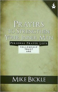 Title: Prayers to Strengthen Your Inner Man, Author: Mike Bickle