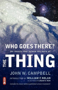 Title: Who Goes There?: The Novella That Formed the Basis of the Thing, Author: John W. Jr. Campbell