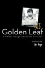 Golden Leaf, A Khmer Rouge Genocide Survivor
