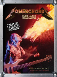 Title: Powerchords: Music, Magic & Urban Fantasy: Rock 'n' roll roleplay, Author: Satyros Phil Brucato