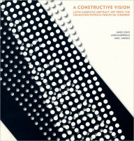 Title: A Constructive Vision, Author: James Cuno