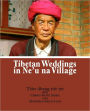 Tibetan Weddings In Ne'U Na Village