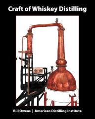 Title: Craft of Whiskey Distilling, Author: Bill Owens