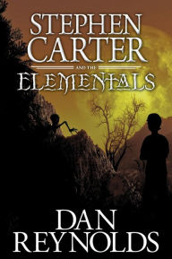 Title: Stephen Carter and the Elementals, Author: Dan Reynolds