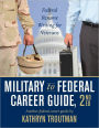 Military to Federal Career Guide, Kindle Edition: Federal Resume Writing for Veterans