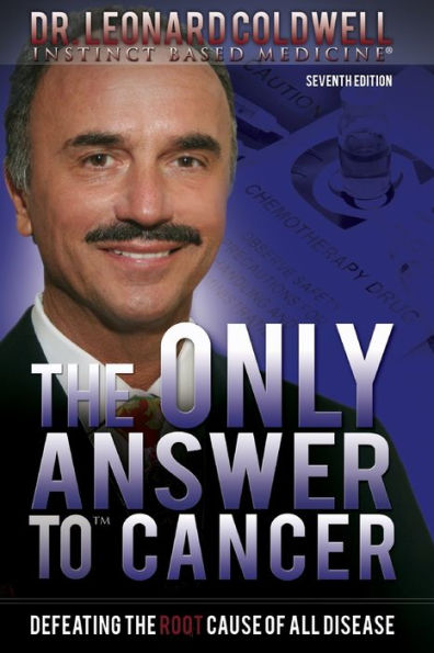 The Only Answer to Cancer: Defeating the Root Cause of All Disease