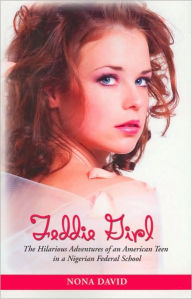 Feddie Girl: The Hilarious Adventures of an American Teen in a Nigerian Federal School