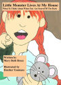 Little Monster Lives At My House: What to Do When You Are Scared of the Dark