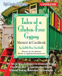 Tales of a Gluten-Free Gypsy: The Smart Way To Reduce or Eliminate Gluten From Your Diet To Improve Your Health Without Risking Nutritional Deficiencies