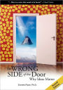 The Wrong Side Of The Door - Why Ideas Matter