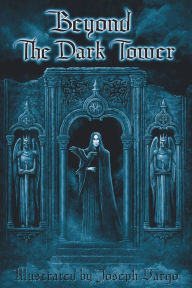 Title: Beyond The Dark Tower, Author: Joseph Iorillo