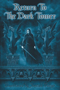 Title: Return To The Dark Tower, Author: Joseph Iorillo