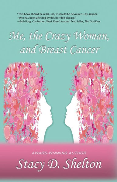 Me, the Crazy Woman, and Breast Cancer