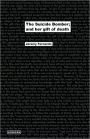 The Suicide Bomber; And Her Gift Of Death
