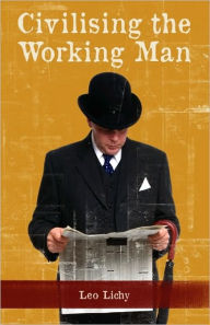 Civilising The Working Man