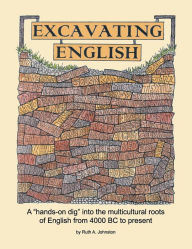 Title: Excavating English, Author: Ruth A Johnston