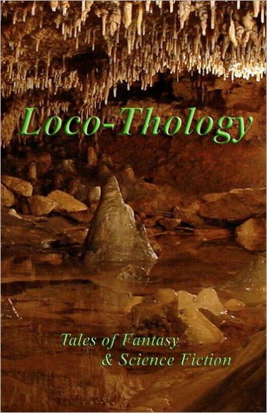 LocoThology: Tales of Fantasy & Science Fiction