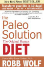 The Paleo Solution: The Original Human Diet