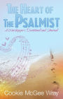 The Heart of the Psalmist: A Worshipper's Devotional and Journal