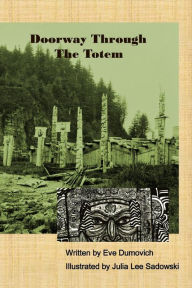 Title: Doorway Through The Totem, Author: Julia Lee Sadowski