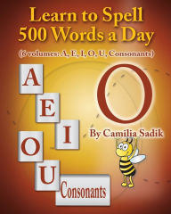 Title: Learn to Spell 500 Words a Day: The Vowel O (Vol. 4), Author: Camilia Sadik